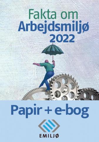 Fakta om arbejdsmiljø 2022 inklusiv ebog